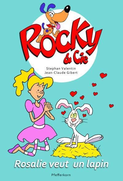 Emprunter Rocky & Cie Tome 1 : Rosalie veut un lapin livre