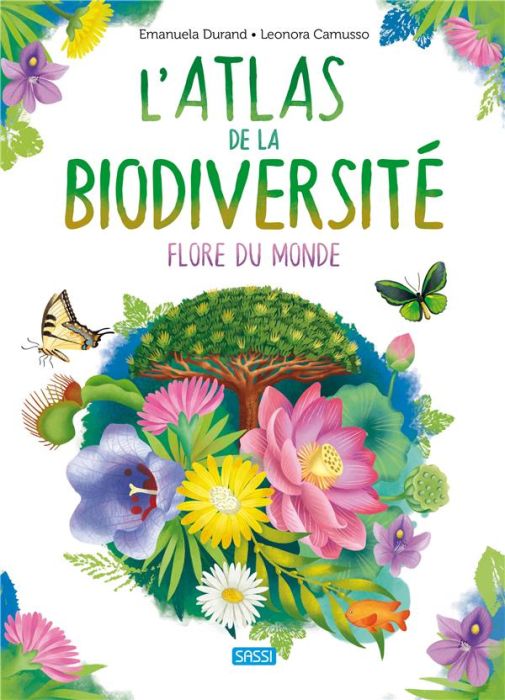 Emprunter L'Atlas de la biodiversité. Flore du monde livre
