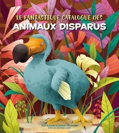 Emprunter Le fantastique Catalogue des animaux disparus livre