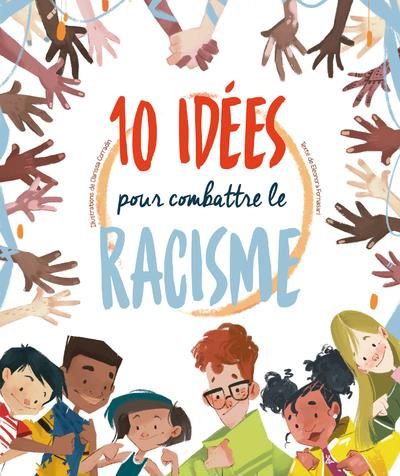 Emprunter 10 idées pour combattre le racisme livre