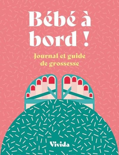 Emprunter Bébé à bord ! Journal et guide de grossesse livre