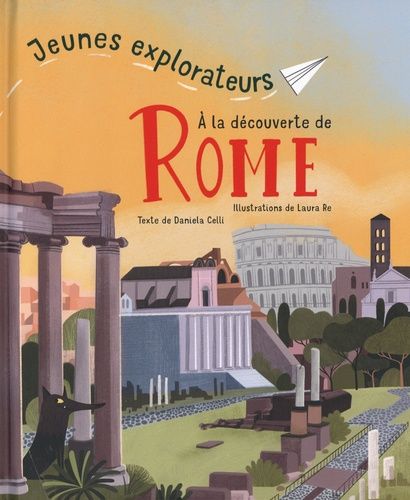Emprunter Jeunes explorateurs à la découverte de Rome livre