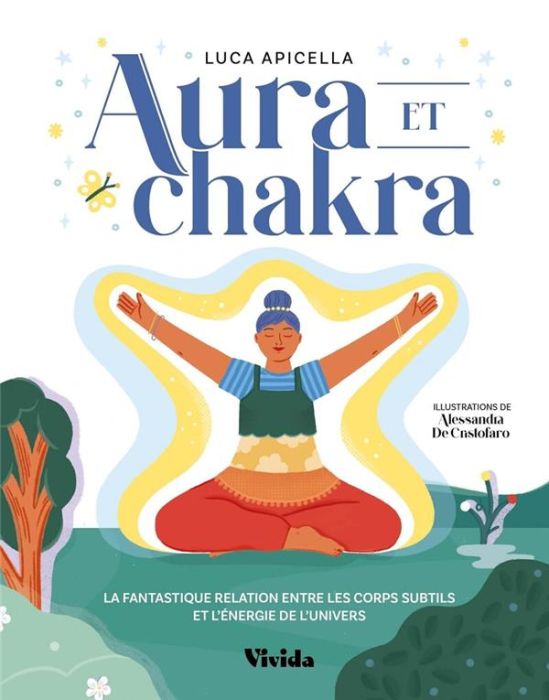 Emprunter Aura et chakra. La fantastique relation entre les corps subtils et l'énergie de l'Univers livre