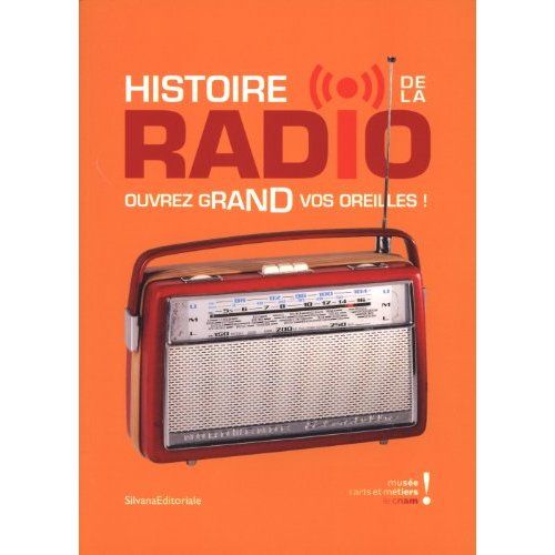 Emprunter Histoire de la radio. Ouvrez grand vos oreilles ! Paris, Musée des arts et métiers du 28 février au livre