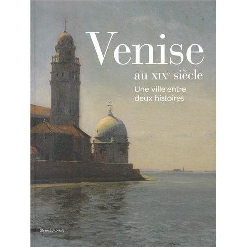 Emprunter Venise au XIXe siècle. Une ville entre deux histoires livre