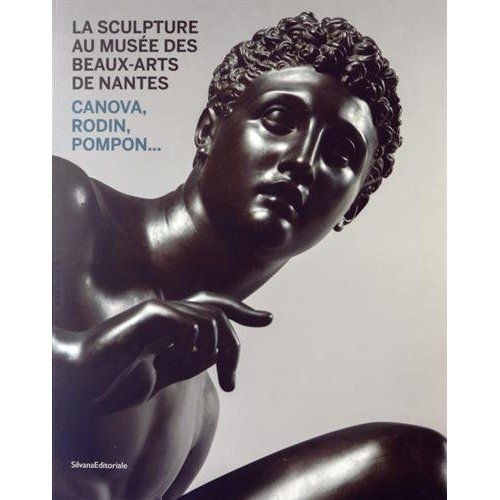 Emprunter La sculpture au musée des Beaux-Arts de Nantes. Canova, Rodin, Pompon... livre