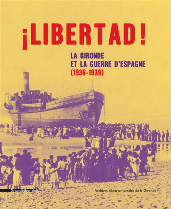 Emprunter Libertad ! La Gironde et la guerre d'Espagne (1936-1939) livre