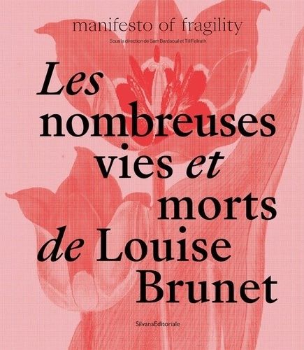 Emprunter Les nombreuses vies et morts de Louise Brunet. Manifesto of fragility livre