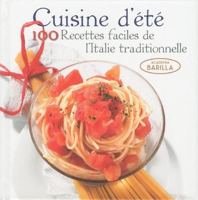 Emprunter Cuisine d'été. 100 Recettes faciles de l'Italie traditionnelle livre