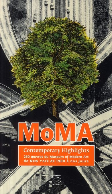 Emprunter MoMA Contemporary Highlights. 250 oeuvres du Museum of Modern Art de New York de 1980 à nos jours livre