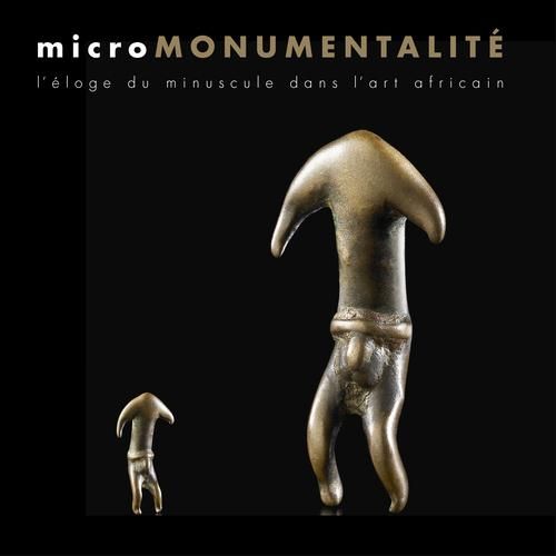 Emprunter Micromonumentalité. L'éloge du minuscule dans l'art africain, Edition bilingue français-anglais livre