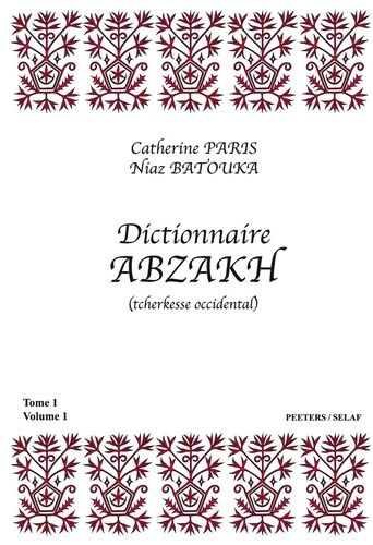 Emprunter DICTIONNAIRE ABZAKH (TCHERKESSE OCCIDENTAL) TOME I, VOLUME 1 ETVOLUME 2 livre