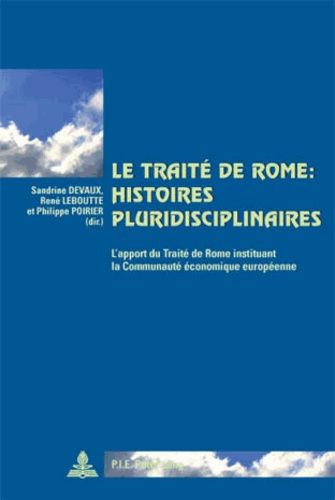 Emprunter Le Traité de Rome : histoires pluridisciplinaires. L'apport du Traité de Rome instituant la Communau livre