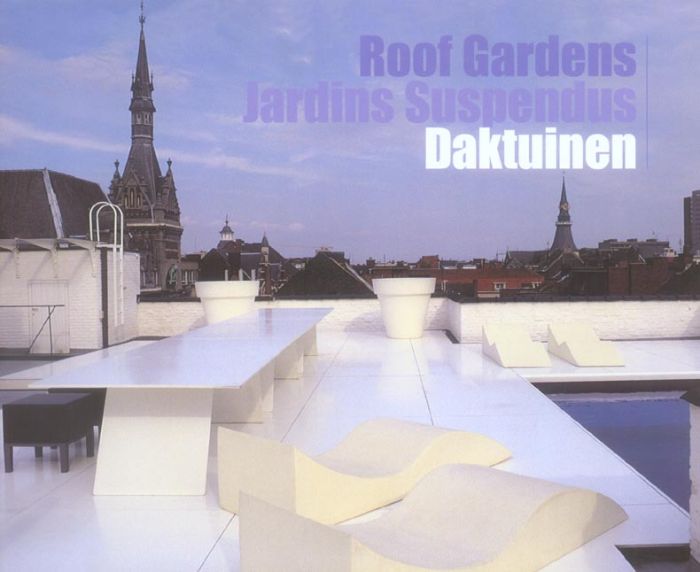 Emprunter Roof Gardens : Jardins Suspendus : Daktuinen. Edition trilingue anglais-français-néerlandais livre