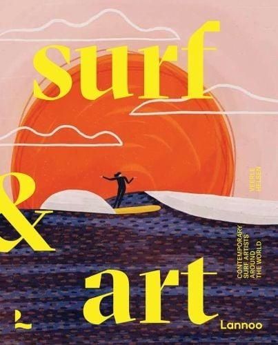 Emprunter SURF & ART - CONTEMPORARY SURF ARTISTS AROUND THE WORLD livre