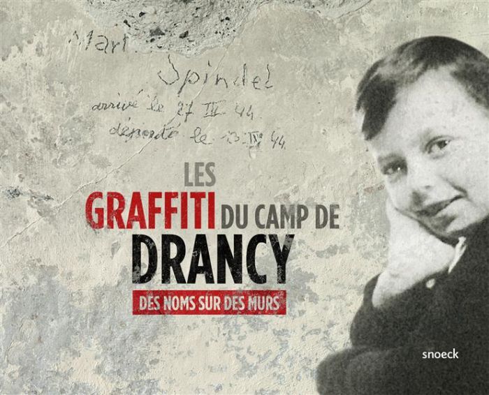 Emprunter Les graffiti du camp de Drancy. Des noms sur des murs livre