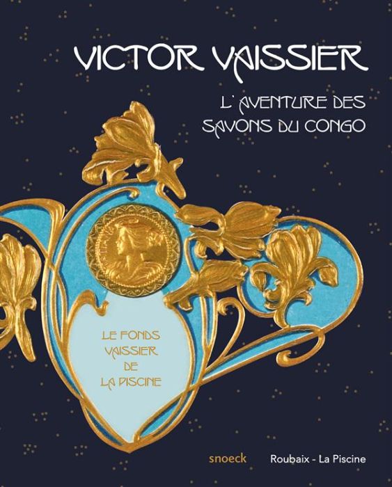 Emprunter Victor Vaissier (1851-1923) et l'aventure des Savons du Congo. Le fonds Vaissier de La Piscine livre