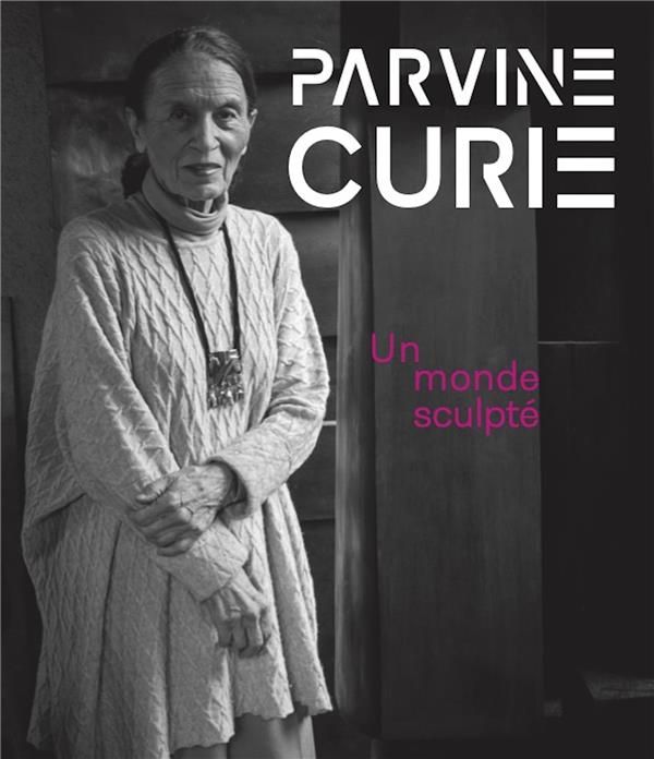 Emprunter Parvine Curie. Un monde sculpté livre