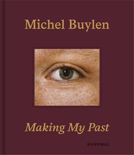 Emprunter Michel Buylen Making My Past /anglais/nEerlandais livre
