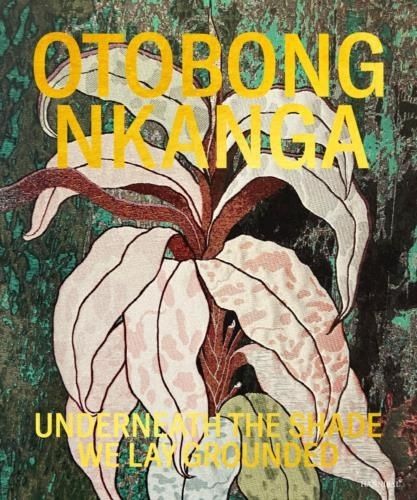Emprunter Otobong Nkanga Underneath the Shade We Lay Grounded /anglais/nEerlandais livre