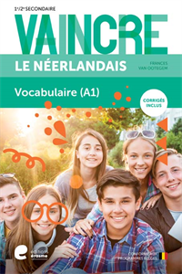 Emprunter VAINCRE LE NEERLANDAIS - VOCABULAIRE (A1)- 1RE/2E SECONDAIRE livre