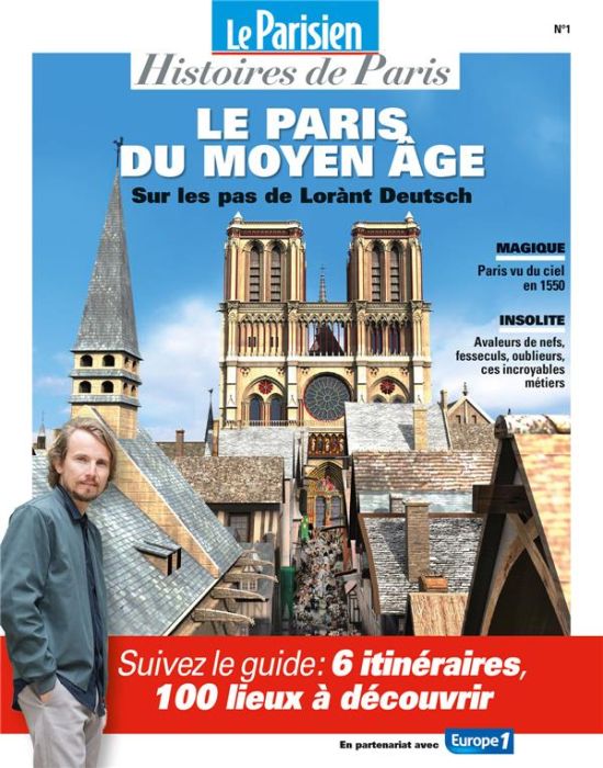Emprunter Le Parisien Histoires de Paris N° 1 : Le Paris du Moyen Age. Sur les pas de Lorànt Deutsch livre