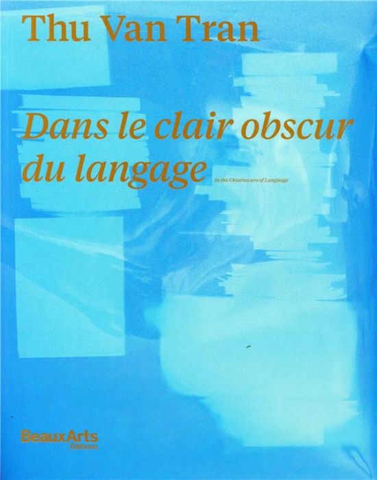 Emprunter Thu-Van Tran. dans le clair obscur du langage, Edition bilingue français-anglais livre