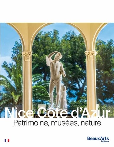 Emprunter Nice Côte d’Azur. Patrimoine, musées, nature livre
