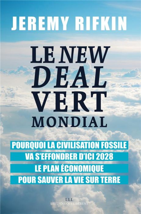 Emprunter Le New Deal Vert Mondial. Pourquoi la civilisation fossile va s'effondrer d'ici 2028. Le plan économ livre