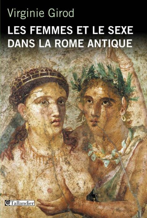 Emprunter Les femmes et le sexe dans la Rome antique livre