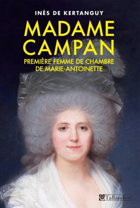 Emprunter Madame Campan. Première femme de chambre de Marie-Antoinette livre