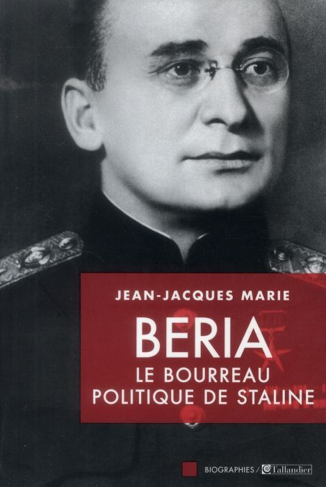 Emprunter Beria. Le bourreau politique de Staline livre