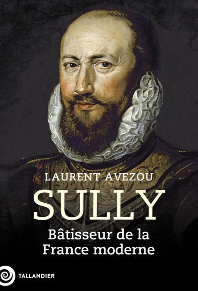 Emprunter Sully. Bâtisseur de la France moderne livre