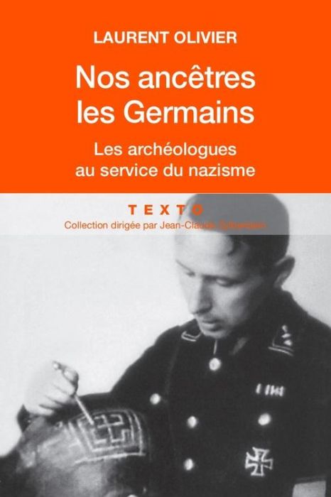 Emprunter Nos ancêtres les Germains. Les archéologues français et allemands au service du nazisme livre