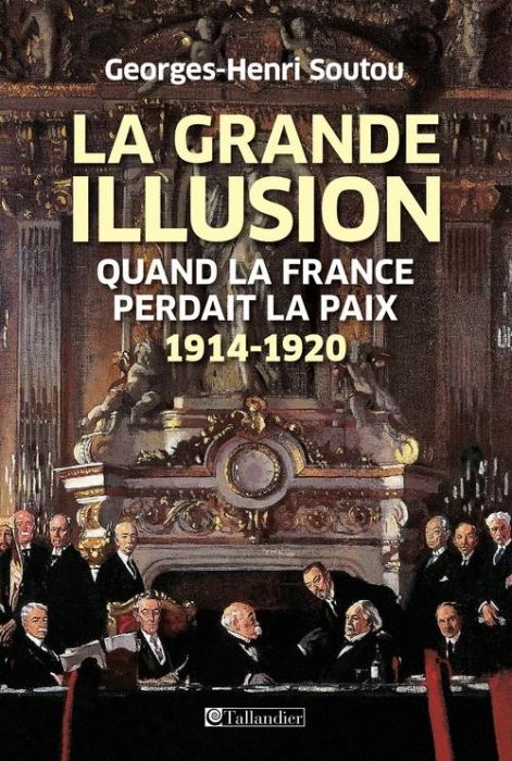 Emprunter La grande illusion. Quand la France perdait la paix 1914-1920 livre