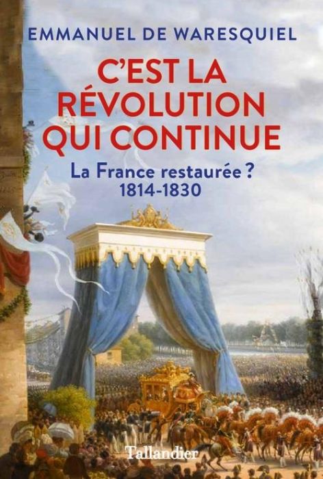 Emprunter C'est la Révolution qui continue ! La Restauration 1814-1830 livre