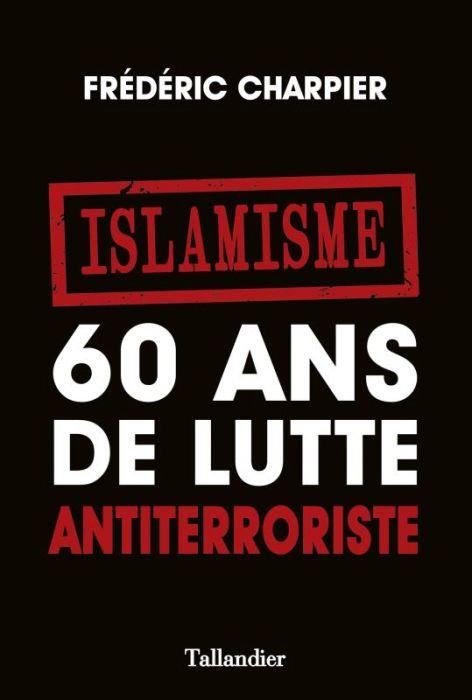 Emprunter Islamisme - 60 ans de lutte antiterroriste livre
