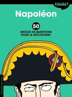 Emprunter Napoléon. 50 drôles de questions pour le découvrir livre