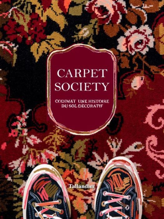 Emprunter Carpet society. Codimat, une histoire du sol décoratif livre