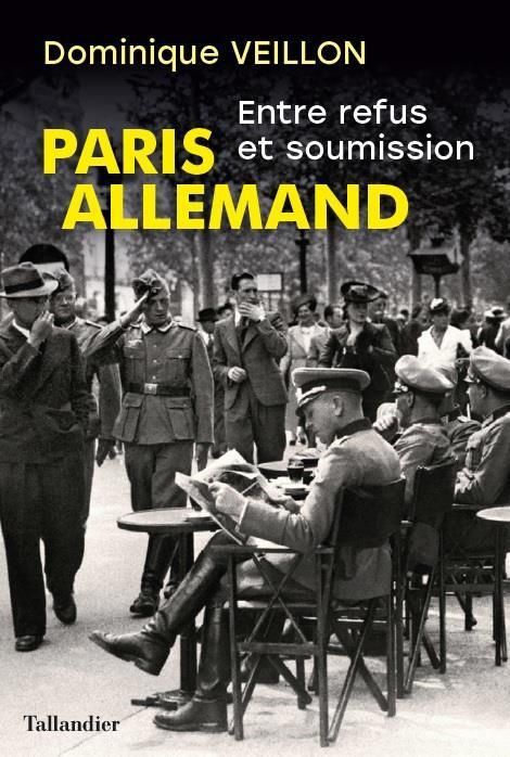 Emprunter Paris allemand. Entre refus et soumission, 1939-1944 livre