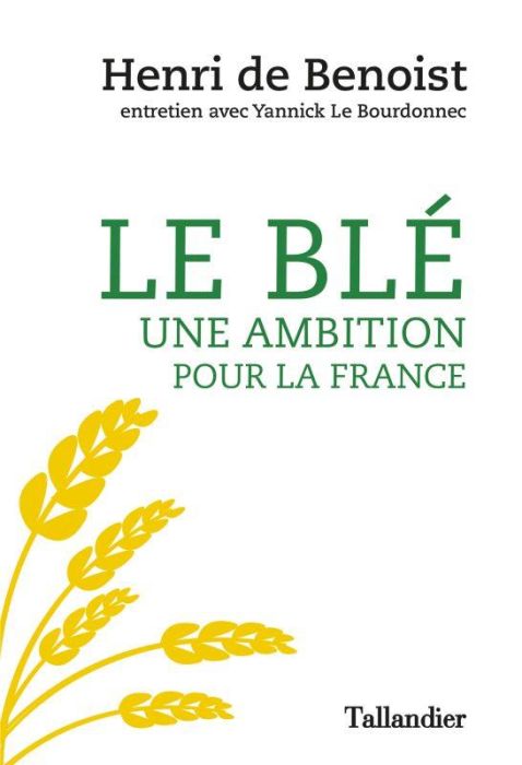 Emprunter Le blé, une ambition pour la France livre