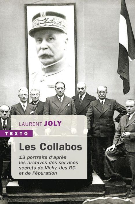 Emprunter Les Collabos. Treize portraits d'après les archives des services secrets de Vichy, des RG et de l'ép livre