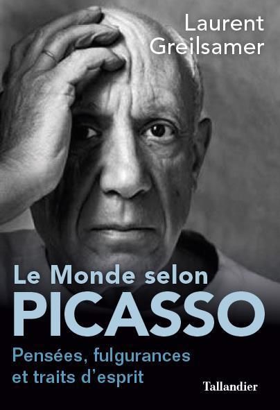 Emprunter Le monde selon Picasso. Réflexions, fulgurances et traits d'esprits livre