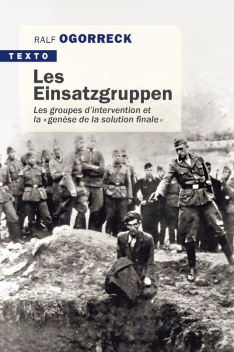 Emprunter Les Einsatzgruppen. Les groupes d'intervention et la 