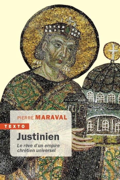 Emprunter Justinien. Le rêve d'un empire chrétien universel livre