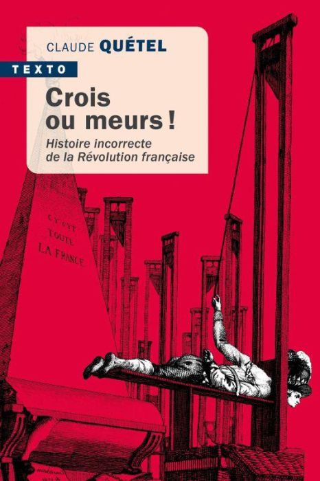 Emprunter Crois ou meurs ! Histoire incorrecte de la Révolution française livre