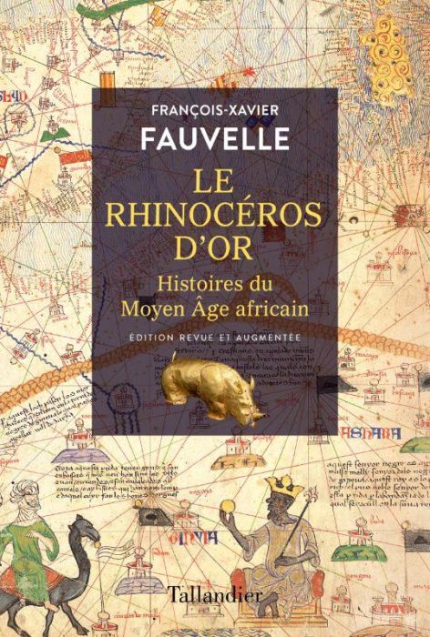 Emprunter Le rhinocéros d'or. Histoires du Moyen Age africain, Edition revue et augmentée livre