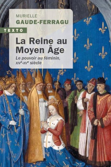 Emprunter La Reine au Moyen Age. Le pouvoir au féminin XIVe-XVe siècle, France livre