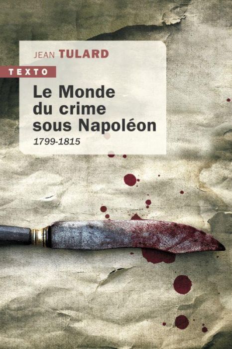 Emprunter Le Monde du crime sous Napoléon. 1799-1815 livre