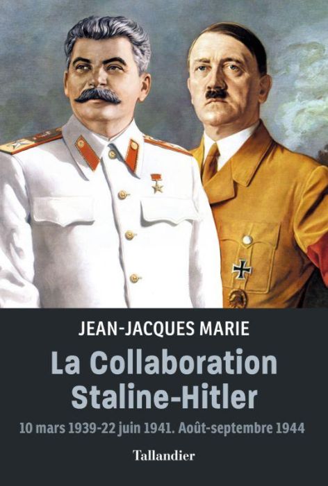 Emprunter La collaboration Staline-Hitler. 10 mars 1939-22 juin 1941. Août-septembre 1944 livre